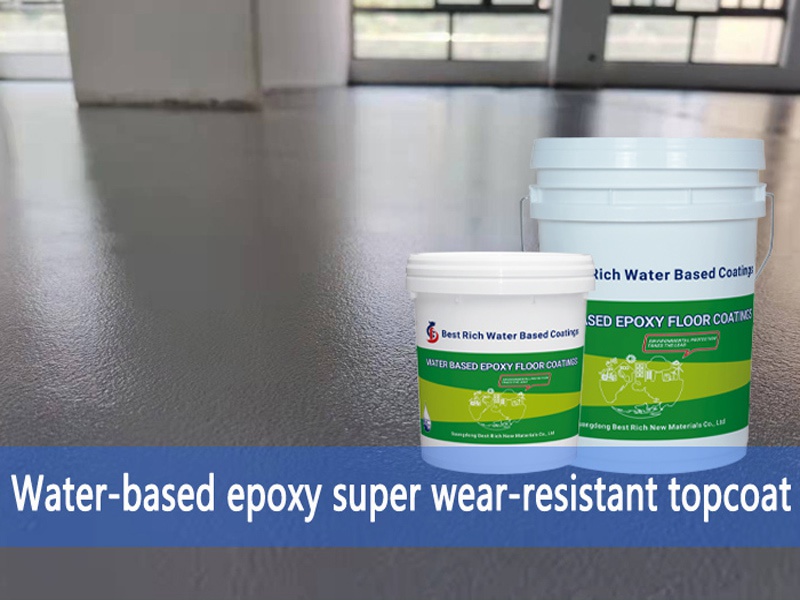 Water-based Epoxy Super Wear-Resistant Topcoat